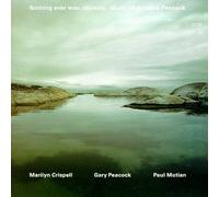 Crispell, Marilyn - Nothing Ever Was Anyway: Music of Annette Peacock