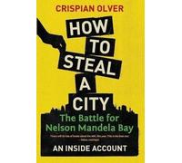 Crispian Olver How to steal a city (Tascabile)