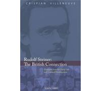 Crispian Villeneuve Rudolf Steiner: The British Connection (Tascabile)