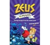 Crispin Boyer Zeus the Mighty: The Epic Escape From the Under (Copertina rigida)