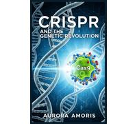 CRISPR and the Genetic Revolution