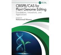 CRISPR/Cas for Plant Genome Editing: Foundations, Innovations, and Applications