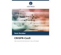 CRISPR-Cas9: Die menschliche Evolution neu schreiben