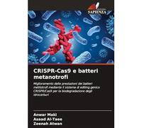 CRISPR-Cas9 e batteri metanotrofi: Miglioramento delle prestazioni dei batteri metilotrofi mediante il sistema di editing genico CRISPR/Cas9 per la biodegradazione degli idrocarburi