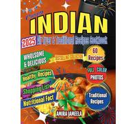 Crispy & Healthy 60 Indian Air fryer & Traditional Recipes Cookbook: Delicious and Wholesome Indian Dishes for Easy Fry & Cooking with Traditional Methods