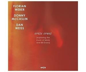 Criss Cross: Exploring the Music of Monk & Bill Evans by Florian Weber (2016-08-03)
