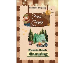 Criss Cross Puzzle Book Camping Edition: "Over 50 Puzzles Inspired by Nature, Trails, and Tents!