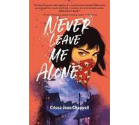 Crissa-Jean Chappell Never Leave Me Alone (Tascabile)