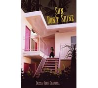 Crissa-Jean Chappell Sun Don't Shine (Tascabile)