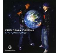 CRISSY CRISS & YOUNGMAN - Give You The World