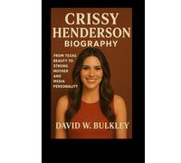 CRISSY HENDERSON BIOGRAPHY: From Texas Beauty To Strong Mother And Media Personality