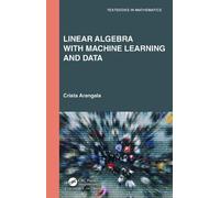 Crista Arangala Linear Algebra With Machine Learning and Data (Copertina rigida)
