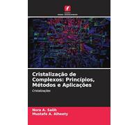 Cristalização de Complexos: Princípios, Métodos e Aplicações: Cristalizações