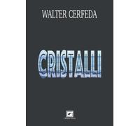 Cristalli - Cerfeda Walter