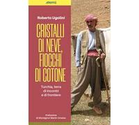 Cristalli di neve, fiocchi di cotone. Turchia, terra di incontri e di frontiere