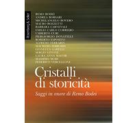 Cristalli di storicità. Saggi in onore di Remo Bodei