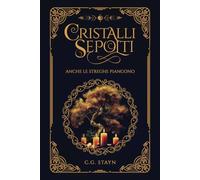 Cristalli Sepolti: Anche le Streghe Piangono