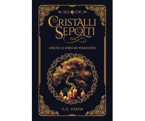 Cristalli Sepolti: Anche le Streghe Piangono