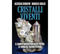 Cristalli viventi. Il campo energetico delle pietre: le analisi scientifiche