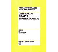 Cristallografia mineralogica - Bonatti Stefano, Franzini Marco