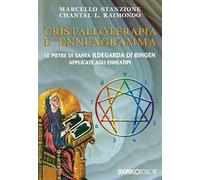 Cristalloterapia e enneagramma. Le pietre di santa Ildegarda di Bingen applicate agli enneatipi