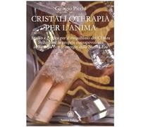 Cristalloterapia per l'anima [Paperback] Picchi, Giorgio