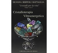 Cristalloterapia vibroenergetica con schede di cristalli terapeutici e indici analitici