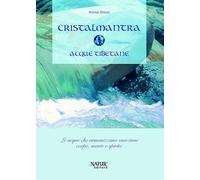 Cristalmantra. Acque tibetane. Le acque che armonizzano emozioni corpomente e spirito