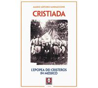 Cristiada. L'epopea dei Cristeros in Messico