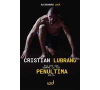 Cristian Lubrano. Fai che sia sempre la tua penultima volta