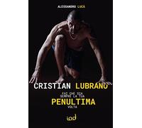 Libri Alessandro Lucà - Cristian Lubrano. Fai Che Sia Sempre La Tua Penultima Vo