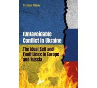 Cristian Nitoiu (Un)avoidable Conflict in Ukraine (Copertina rigida)