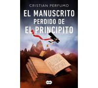 Cristian Perfum El manuscrito perdido de El principito / The Lost Ma (Tascabile)