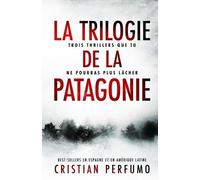 Cristian Perfumo La trilogie de la Patagonie (Tascabile)