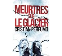 Cristian Perfumo Meurtres sur le glacier (Tascabile)