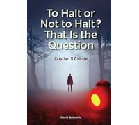 Cristian S Calud To Halt Or Not To Halt? That Is The Questio (Copertina rigida)