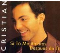 Cristian - Si Tú Me Amaras / Despues De Tí (CD Single)