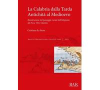 Cristiana La Serra La Calabria dalla Tarda Antichità al Medioevo (Tascabile)