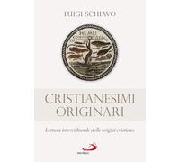 Cristianesimi originari. Lettura interculturale delle origini cristiane - ...