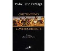 Cristianesimo controcorrente. Pensieri sul destino dell'uomo