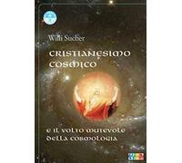 Cristianesimo cosmico e il volto mutevole della cosmologia