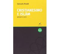 Cristianesimo e Islam. Antefatti e fatti