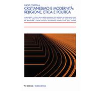 Cristianesimo e modernità: religione, etica e politica - Cortella Lucio