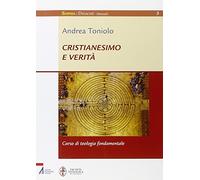 Cristianesimo e verità. Corso di teologia fondamentale