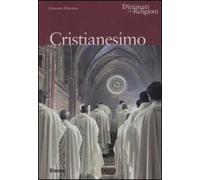 Cristianesimo. Ediz. illustrata