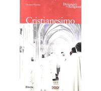 Cristianesimo. Ediz. illustrata