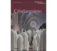 Cristianesimo. Ediz. illustrata - Filoramo Giovanni
