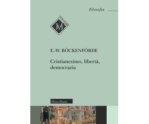 Cristianesimo, libertà, democrazia [Paperback] [Jun 17, 2025] Böckenförde, Ernst
