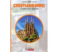 Cristianesimo. Ti siamo tutti debitori