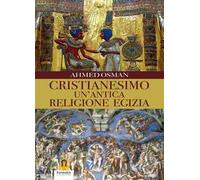Cristianesimo. Un'antica religione egizia